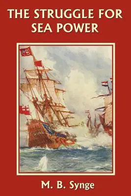 La lutte pour la puissance maritime (Classiques d'hier) - The Struggle for Sea Power (Yesterday's Classics)