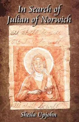 A la recherche de Julian de Norwich - In Search of Julian of Norwich