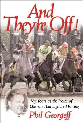 Et c'est parti ! Mes années en tant que porte-parole des courses de chevaux de race Thoroughbred - And They're Off!: My Years as the Voice of Thoroughbred Racing