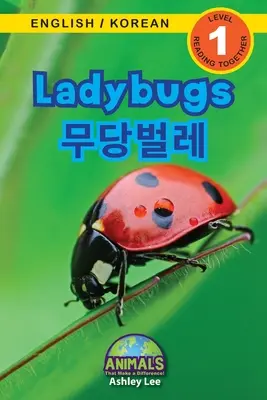 Coccinelles / 무당벌레 : Bilingue (anglais / coréen) (영어 / 한국어) Des animaux qui font la différence - Ladybugs / 무당벌레: Bilingual (English / Korean) (영어 / 한국어) Animals That Make a Difference