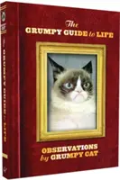 Le guide grincheux de la vie : Les observations du chat grincheux - The Grumpy Guide to Life: Observations from Grumpy Cat