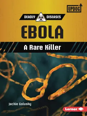 Ebola : Un tueur rare - Ebola: A Rare Killer