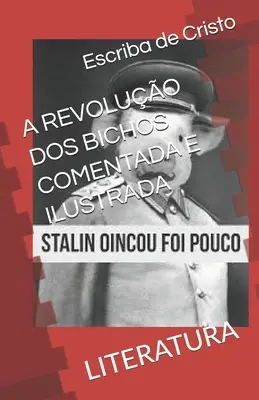 A Revoluo DOS Bichos Comentada E Ilustrada : Literatura - A Revoluo DOS Bichos Comentada E Ilustrada: Literatura