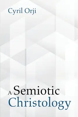 Une christologie sémiotique - A Semiotic Christology