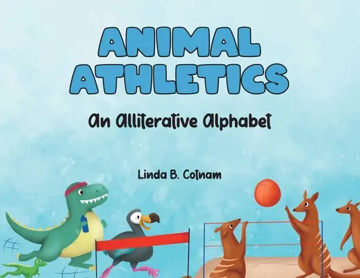 L'athlétisme animal : Un alphabet allitératif - Animal Athletics: An Alliterative Alphabet