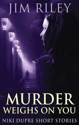 Le meurtre pèse sur vous - Murder Weighs On You