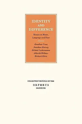 Identité et différence : Essais sur la musique, le langage et le temps - Identity and Difference: Essays on Music, Language and Time