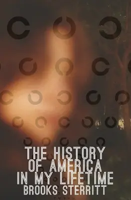 L'histoire de l'Amérique de mon vivant - The History Of America In My Lifetime