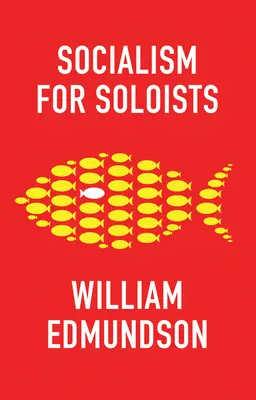 Le socialisme pour les solistes - Socialism for Soloists