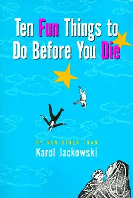 Dix choses amusantes à faire avant de mourir - Ten Fun Things to Do Before You Die
