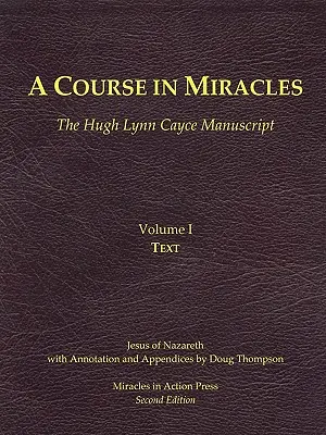 Un cours en miracles, Manuscrit de Hugh Lynn Cayce, Volume 1, Texte - A Course in Miracles, Hugh Lynn Cayce Manuscript, Volume One, Text