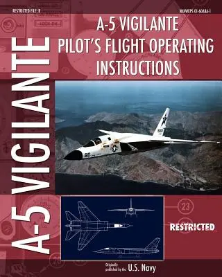 A-5 Vigilante - Instructions de vol du pilote - A-5 Vigilante Pilot's Flight Operating Instructions