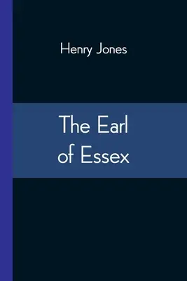 Le comte d'Essex - The Earl of Essex