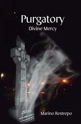 Le Purgatoire : Miséricorde divine - Purgatory: Divine Mercy