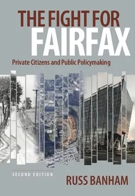 La lutte pour Fairfax : Les citoyens privés et l'élaboration des politiques publiques - The Fight for Fairfax: Private Citizens and Public Policymaking