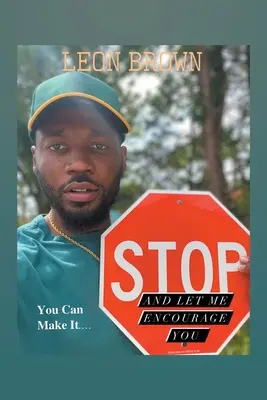 Arrêtez ! Laissez-moi vous encourager - Stop! Let Me Encourage You