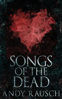 Songs Of The Dead : Large Print Hardcover Edition (en anglais) - Songs Of The Dead: Large Print Hardcover Edition