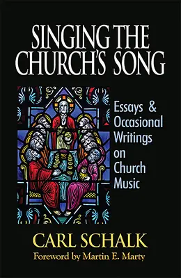 Le chant de l'Église : Essais et écrits occasionnels sur la musique d'église - Singing the Church's Song: Essays & Occasional Writings on Church Music