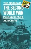 Les origines de la Seconde Guerre mondiale en Asie et dans le Pacifique - The Origins of the Second World War in Asia and the Pacific