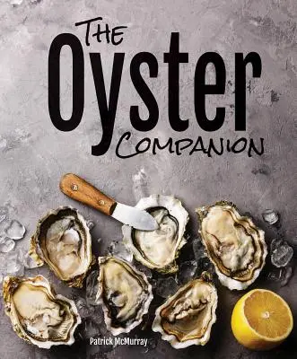 Le compagnon de l'huître : Un guide de terrain - The Oyster Companion: A Field Guide