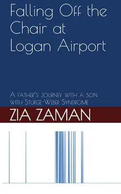 Tomber de la chaise à l'aéroport de Logan : Le voyage d'un père avec un enfant atteint du syndrome de Struge-Weber - Falling Off the Chair at Logan Airport: A father's journey with a child with Struge-Weber Syndrome