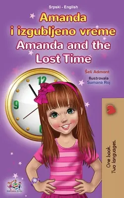 Amanda et le temps perdu (livre bilingue serbe-anglais pour enfants - alphabet latin) - Amanda and the Lost Time (Serbian English Bilingual Book for Kids - Latin Alphabet)