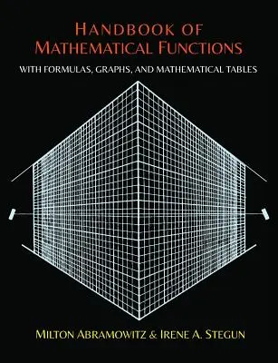 Handbook of Mathematical Functions with Formulas, Graphs, and Mathematical Tables (Manuel des fonctions mathématiques avec formules, graphiques et tableaux mathématiques) - Handbook of Mathematical Functions with Formulas, Graphs, and Mathematical Tables