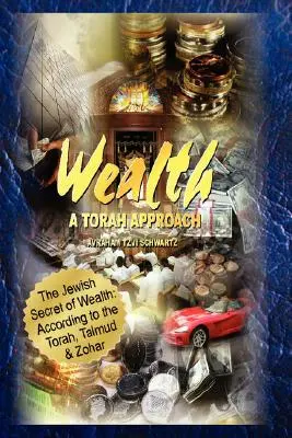 Le secret juif de la richesse : D'après la Torah, le Talmud et le Zohar - The Jewish Secret of Wealth: According to the Torah, Talmud & Zohar