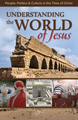 Comprendre le monde de Jésus - Dépliant : Les hommes, la politique et la culture au temps du Christ - Understanding the World of Jesus -Pamphlet: People, Politics & Culture in the Time of Christ