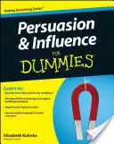La persuasion et l'influence pour les Nuls - Persuasion and Influence for Dummies