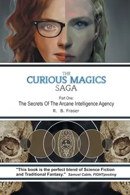 The Curious Magics Saga : Les secrets de l'Agence Arcane de Renseignement - The Curious Magics Saga: The Secrets of the Arcane Intelligence Agency