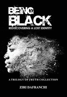 Être noir : La redécouverte d'une identité perdue - Being Black: Rediscovering A Lost Identity