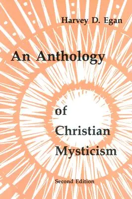 Anthologie de la mystique chrétienne - An Anthology of Christian Mysticism