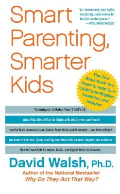 Smart Parenting, Smarter Kids : The One Brain Book You Need to Help Your Child Growers Brighter, Healthier, and Happier. - Smart Parenting, Smarter Kids: The One Brain Book You Need to Help Your Child Grow Brighter, Healthier, and Happier