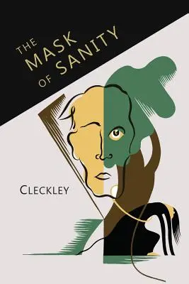 Le masque de la raison : Une tentative de clarification de certaines questions relatives à la soi-disant personnalité psychopathique - The Mask of Sanity: An Attempt to Clarify Some Issues about the So-Called Psychopathic Personality