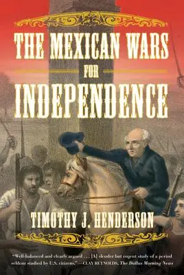 Les guerres d'indépendance du Mexique - The Mexican Wars for Independence
