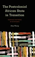 L'État africain postcolonial en transition : L'État et les modes de souveraineté - The Postcolonial African State in Transition: Stateness and Modes of Sovereignty