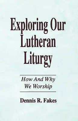 Exploration de notre liturgie luthérienne - Exploring Our Lutheran Liturgy