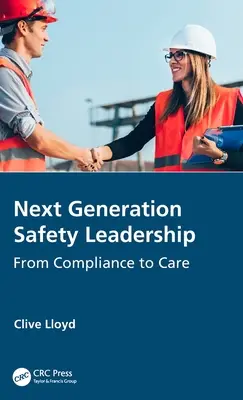 Leadership en matière de sécurité de la prochaine génération : De la conformité à l'attention - Next Generation Safety Leadership: From Compliance to Care