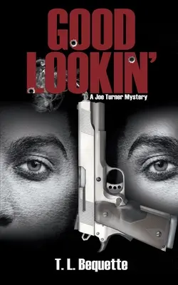 Un bon coup d'œil : Un mystère de Joe Turner - Good Lookin': A Joe Turner Mystery