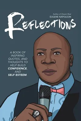 Réflexions : Un livre de citations et de pensées inspirantes pour renforcer la confiance et l'estime de soi. - Reflections: A Book of Inspiring Quotes, and Thoughts to Help Build Confidence, and Self-Esteem.