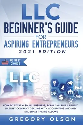 LLC Guide du débutant pour les entrepreneurs en herbe - LLC Beginner's Guide for Aspiring Entrepreneurs