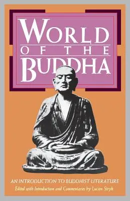 Le monde du Bouddha : Une introduction à la littérature bouddhiste - World of the Buddha: An Introduction to the Buddhist Literature