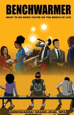 Benchwarmer : Que faire quand on est sur le banc de la vie ? - Benchwarmer: What to Do When You're on the Bench of Life