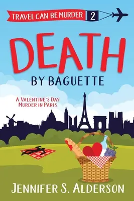 La mort par la baguette : Un meurtre de la Saint-Valentin à Paris - Death by Baguette: A Valentine's Day Murder in Paris