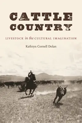 Le pays du bétail : L'élevage dans l'imaginaire culturel - Cattle Country: Livestock in the Cultural Imagination