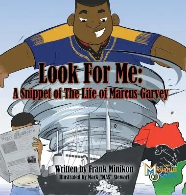 Cherchez-moi : Une bribe de la vie de Marcus Garvey - Look For Me: A Snippet of The Life of Marcus Garvey