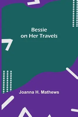 Bessie en voyage - Bessie on Her Travels