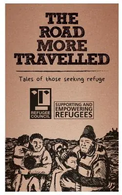 Le chemin le plus fréquenté : Histoires de ceux qui cherchent un refuge - The Road More Travelled: Tales of those seeking refuge