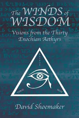 Les vents de la sagesse : Visions des trente aethyrs d'Enoch - The Winds of Wisdom: Visions from the Thirty Enochian Aethyrs